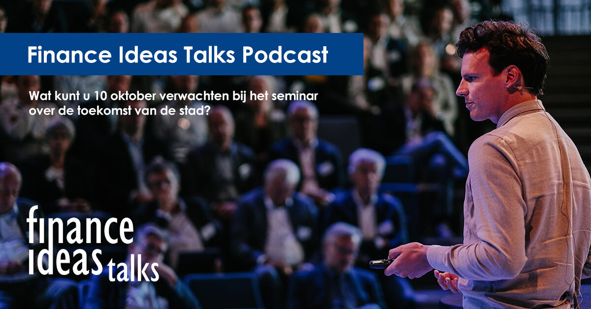 Finance Ideas Talks Podcast: Wat Kunt U Verwachten? - Finance Ideas